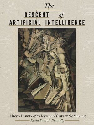 cover image of The Descent of Artificial Intelligence